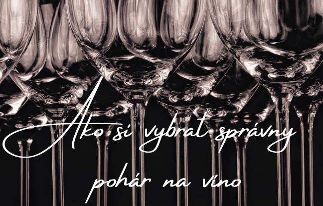 Ako si vybrať správny pohár na víno: jednoduchý sprievodca